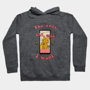 The only CAT CALL I want Hoodie